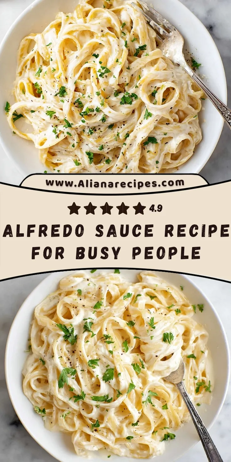 Alfredo sauce recipe Pinterest pin with 4.9-star rating showing creamy fettuccine alfredo pasta with fresh parsley, Aliana Recipes branding for busy people